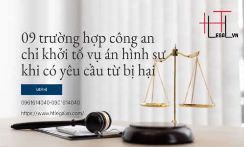 09 TRƯỜNG HỢP CÔNG AN CHỈ KHỞI TỐ VỤ ÁN HÌNH SỰ KHI CÓ YÊU CẦU TỪ BỊ HẠI (CÔNG TY LUẬT UY TÍN TẠI QUẬN BÌNH THẠNH, TÂN BÌNH THÀNH PHỐ HỒ CHÍ MINH)